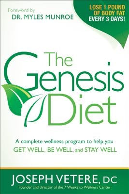 The Genesis Diet: A Complete Wellness Program to Help You Get Well, Be Well, and Stay Well by Vetere, Joseph
