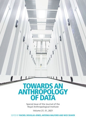 Towards an Anthropology of Data by Douglas-Jones, Rachel