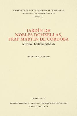 Jardín de nobles donzellas by Fray Martín de Córdoba: A Critical Edition and Study by Goldberg, Harriet