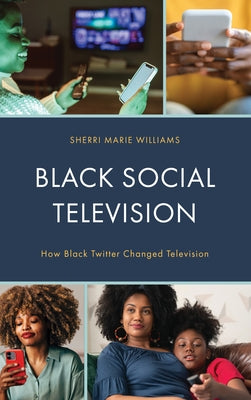 Black Social Television by Williams, Sherri M.