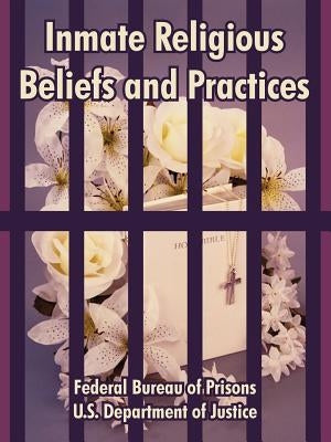 Inmate Religious Beliefs and Practices by Federal Bureau of Prisons