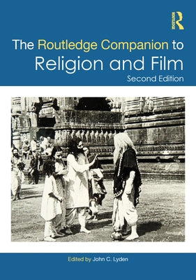 The Routledge Companion to Religion and Film by Lyden, John C.