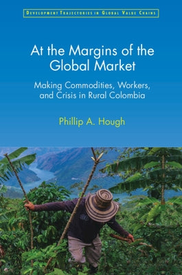 At the Margins of the Global Market by Hough, Phillip A.