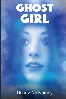 Ghost Girl: The School Janitor by McKinney, Danny