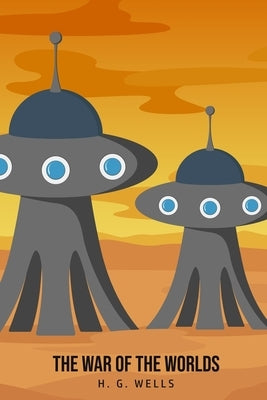 The War of the Worlds by Wells, H. G.