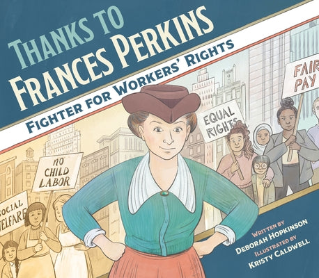 Thanks to Frances Perkins: Fighter for Workers' Rights by Hopkinson, Deborah
