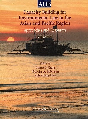 Capacity Building for Environmental Law in the Asian and Pacific Region: Approaches and Resources by Craig, Donna G.