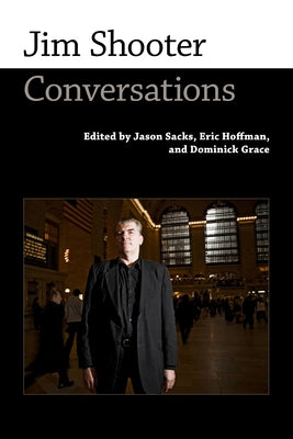 Jim Shooter: Conversations by Sacks, Jason