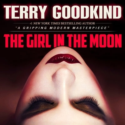 The Girl in the Moon by Goodkind, Terry