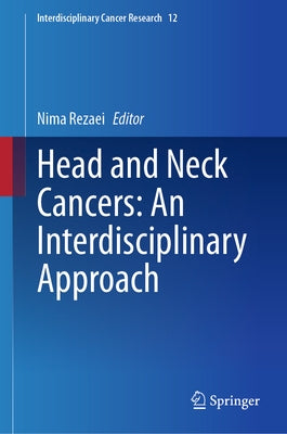 Head and Neck Cancers: An Interdisciplinary Approach by Rezaei, Nima