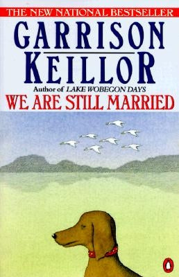 We Are Still Married: Stories and Letters by Keillor, Garrison