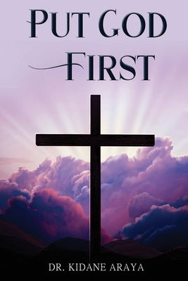 Put God First by Araya, Kidane