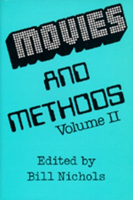 Movies and Methods, Volume 2 by Nichols, Bill