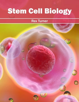 Stem Cell Biology by Turner, Rex