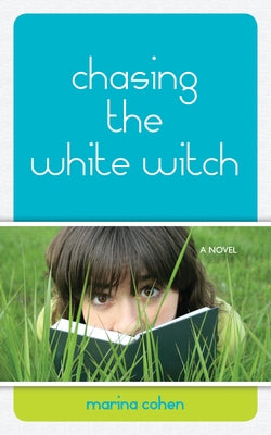 Chasing the White Witch by Cohen, Marina
