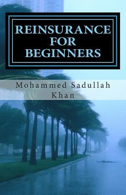 Reinsurance for Beginners by Khan, Mohammed Sadullah