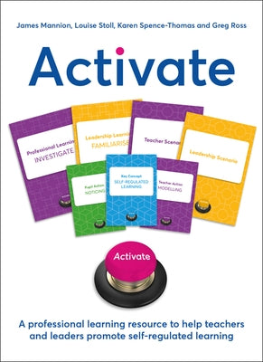 Activate: A Professional Learning Resource to Help Teachers and Leaders Promote Self-Regulated Learning by Mannion, James
