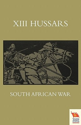 XIII. Hussars South African Waroctober 1899 - October 1902 by Tremayne, J. H.