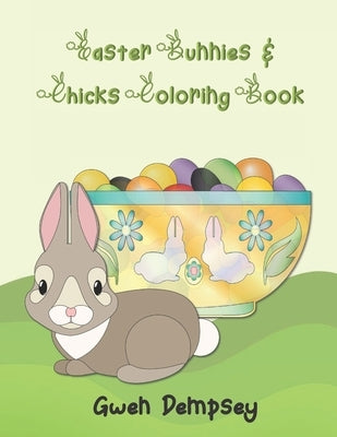 Easter Bunnies & Chicks Coloring Book by Dempsey, Gwen