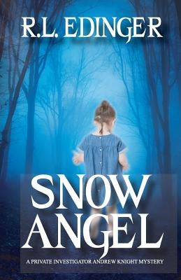 Snow Angel: A Private Investigator Andrew Knight Mystery by Edinger, Rl