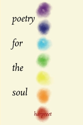 poetry for the soul by Harpreet, Harpreet