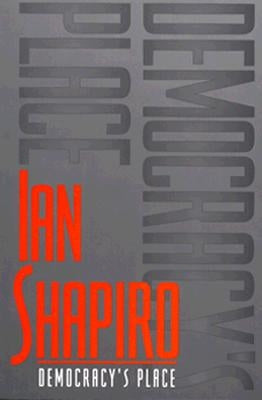 Democracy's Place: Air Power and Coercion in War by Shapiro, Ian