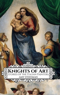 Knights of Art by Steedman, Amy