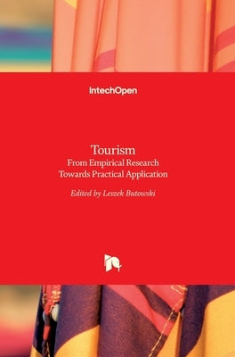 Tourism: From Empirical Research Towards Practical Application by Butowski, Leszek