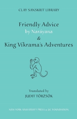 Friendly Advice by Narayana and King Vikrama's Adventures by Torzsok, Judit
