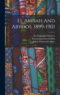 El Amrah And Abydos, 1899-1901 by Randall-Maciver, David