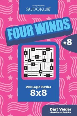 Sudoku Four Winds - 200 Logic Puzzles 8x8 (Volume 8) by Veider, Dart