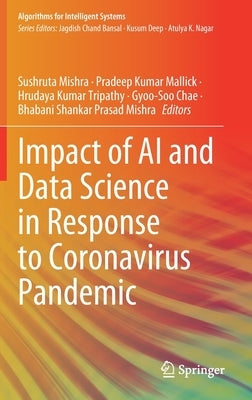 Impact of AI and Data Science in Response to Coronavirus Pandemic by Mishra, Sushruta