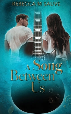 A Song Between Us by Sauve, Rebecca M.