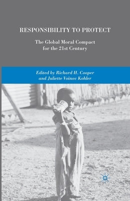 Responsibility to Protect: The Global Moral Compact for the 21st Century by Cooper, R.