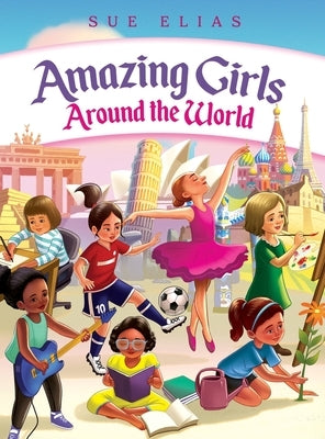 Girls Are Amazing Around the World: Inspiring Stories for Kids About Courage, Friendship, and Self-Confidence (Empowering Motivational Book for Girls by Fairyland, Books