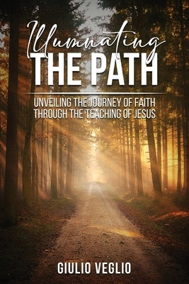 Illuminating the Path by Veglio, Giulio
