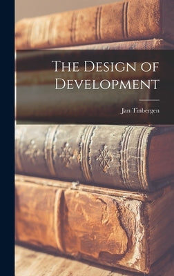 The Design of Development by Tinbergen, Jan 1903-1994