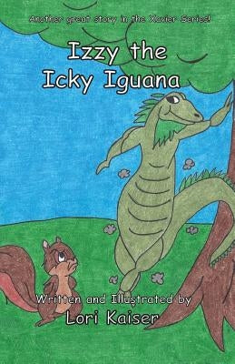 Izzy the Icky Iguana by Kaiser, Lori