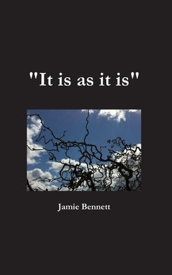 "It is as it is" by Bennett, Jamie