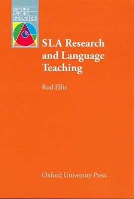 SLA Research and Language Teaching by Ellis, Rod