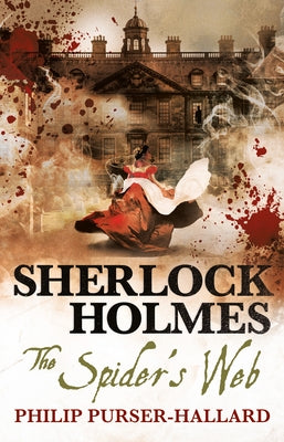 Sherlock Holmes - The Spider's Web by Purser-Hallard, Philip