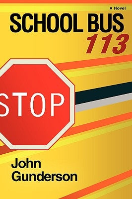School Bus 113 by Gunderson, John G.