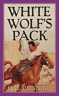 White Wolf's Pack by Dunning, Hal