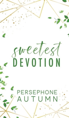 Sweetest Devotion: A Devotion Series Short Story by Autumn, Persephone