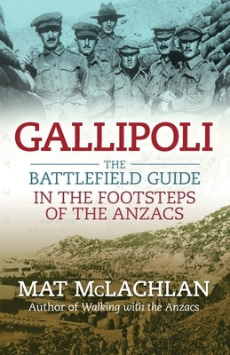 Gallipoli: The battlefield guide by McLachlan, Mat