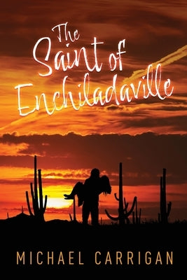 The Saint of Enchiladaville by Carrigan, Michael