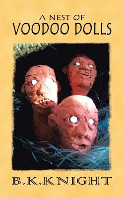 A Nest of Voodoo Dolls by Knight, B. K.