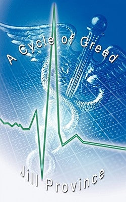 A Cycle of Greed by Province, Jill