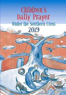 Children's Daily Prayer 2019: Under the Southern Cross by Smith, Margaret