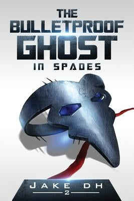 The BulletProof Ghost: In Spades by Hayes, Susan